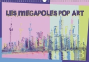 Les Megapoles Pop Art Calendrier Mural 2018 Din A3 Horizontal