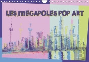Les Megapoles Pop Art Calendrier Mural 2018 Din A4 Horizontal