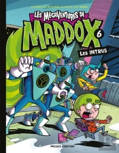 Les Megaventures De Maddox - N  6 Les Intrus