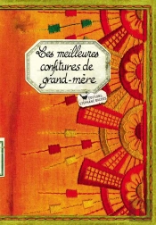 Les Meilleures Confitures De Grand-Mere