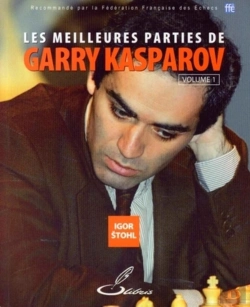 Bertrand.pt - Les Meilleures Parties De Garry Kasparov - Volume 1 : Recommandé Par La Fédération Française Des Echecs (Ffe)