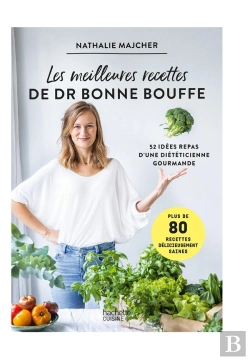Bertrand.pt - Les Meilleures Recettes De Dr Bonne Bouffe ; 52 Idées Repas D'Une Diététicienne Gourmande