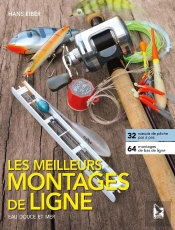 Les Meilleurs Montages De Lignes : Eau Douce Et Mer