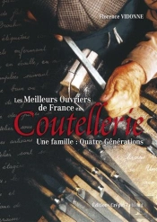 Les Meilleurs Ouvriers De France En Coutellerie ; Une Famille Quatre Generations