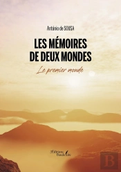 Les Mémoires De Deux Mondes ; Le Premier Monde