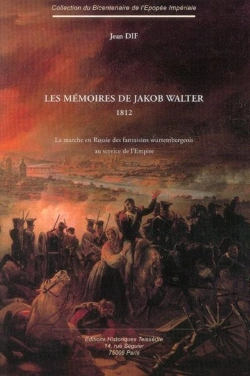 Bertrand.pt - Les Mémoires De Jakob Walter, 1812 ; La Marche En Russie Des Fantassins Wurtembergeois Au Service De L'Empire