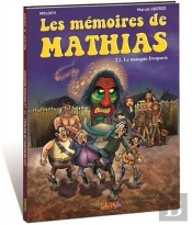 Les Mémoires De Mathias Tome 2 : Le Masque Iroquois