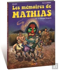 Bertrand.pt - Les Mémoires De Mathias Tome 2 : Le Masque Iroquois