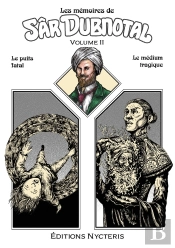 Les Mémoires De Sâr Dubnotal - Volume Ii : Le Puits Fatal - Le Médium Tragique