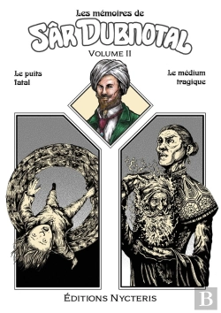 Bertrand.pt - Les Mémoires De Sâr Dubnotal - Volume Ii : Le Puits Fatal - Le Médium Tragique