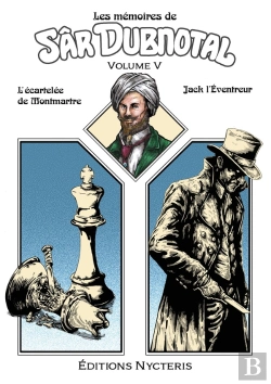 Bertrand.pt - Les Mémoires De Sâr Dubnotal - Volume V : L'Écartelée De Montmartre - Jack L'Éventreur