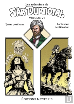 Bertrand.pt - Les Mémoires De Sâr Dubnotal - Volume Vi : Haine Posthume - La Fiancée De Gibraltar