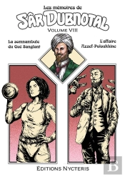 Les Mémoires De Sâr Dubnotal - Volume Viii : La Somnambule Du Gué Sanglant - L'Affaire Azzef-Poloukhine