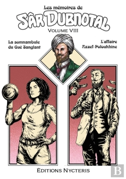 Bertrand.pt - Les Mémoires De Sâr Dubnotal - Volume Viii : La Somnambule Du Gué Sanglant - L'Affaire Azzef-Poloukhine