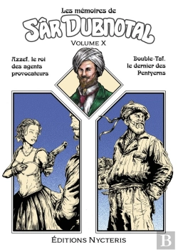 Bertrand.pt - Les Mémoires De Sâr Dubnotal - Volume X : Azzef, Le Roi Des Agents Provocateurs - Double-Taf, Le Dernier Des Pentyerns