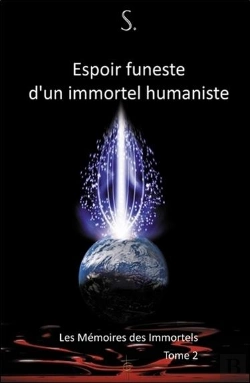 Bertrand.pt - Les Mémoires Des Immortels Tome 2 ; Espoir Funeste D'Un Immortel Humaniste