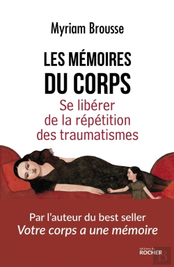 Bertrand.pt - Les Mémoires Du Corps ; Se Libérer De La Répétition Des Traumatismes