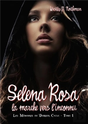 Les Memoires Du Dernier Cycle : Selena Rosa, La Marche Vers La Paix ( T.1 )