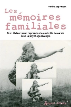 Bertrand.pt - Les Mémoires Familiales : S'En Libérer Pour Reprendre Le Contrôle De Sa Vie Avec La Psychogénéalogie