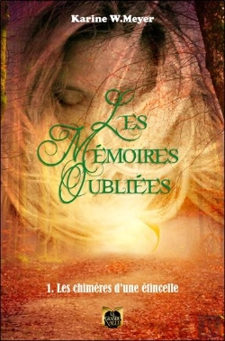 Bertrand.pt - Les Mémoires Oubliées Tome 1: Les Chimères D'Une Étincelle