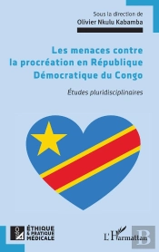 Les Menaces Contre La Procréation En République Démocratique Du Congo : Etudes Pluridisciplinaires