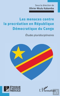 Bertrand.pt - Les Menaces Contre La Procréation En République Démocratique Du Congo : Etudes Pluridisciplinaires