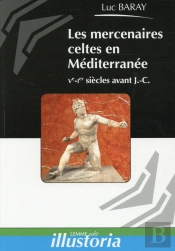 Les Mercenaires Celtes En Mediterranee (Ve - Ier Siecles Avant J.-C.)