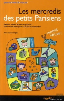 Bertrand.pt - Les Mercredis Des Petits Parisiens ; Ateliers, Visites, Balades Et Goûters : Mille Et Une Idées Pour S'Amuser Et S'Instruire ! (Édition 2008)