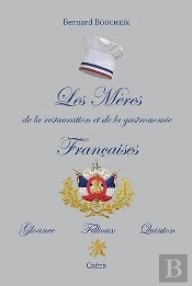 Les Meres De La Restauration Et De La Gastronomie Francaise