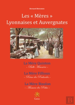 Bertrand.pt - Les « Mères » Lyonnaises Et Auvergnates