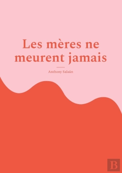 Bertrand.pt - Les Mères Ne Meurent Jamais : Une Mère Courage