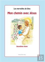 Les Merveilles De Dieu - 2e Étape : Mon Chemin Avec Jésus