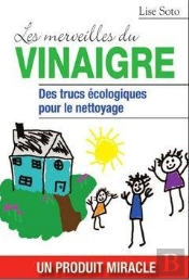 Les Merveilles Du Vinaigre Des Trucs Ecologiques Pour Le Nettoyag