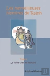 Les Merveilleuses Histoires De Ralph T.1 ; La Visite Chez Les Humains