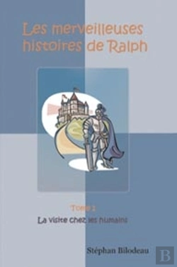 Bertrand.pt - Les Merveilleuses Histoires De Ralph T.1 ; La Visite Chez Les Humains