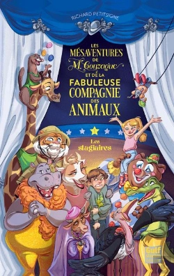 Bertrand.pt - Les Mésaventures De M.Gonzague Et De La Fabuleuse Compagnie Des Animaux Tome 1 : Les Stagiaires