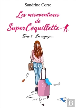 Bertrand.pt - Les Mésaventures De Supercoquillette Tome 2 : En Voyage...