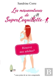 Les Mésaventures De Supercoquinette : Recueil D'Humour - Hors-Série