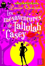 Les Mesaventures De Tallulah Casey T.1