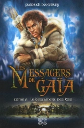 Les Messagers De Gaia T.6 Le Testament Des Rois