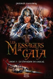 Les Messagers De Gaia Tome 7 ; Le Chevalier De Cristal