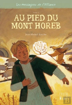 Bertrand.pt - Les Messagers De L'Alliance T.1 ; Au Pied Du Mont Horeb