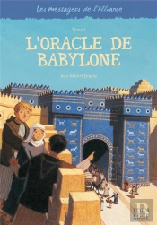 Les Messagers De L'Alliance T.4 ; L'Oracle De Babylone