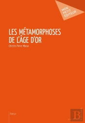 Les Metamorphoses De L Age D Or