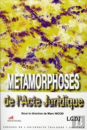 Les Metamorphoses De L'Acte Juridique