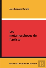 Les Metamorphoses De L'Artiste. L'Esthetique De Jean Giono
