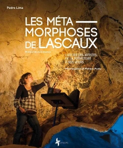 Bertrand.pt - Les Métamorphoses De Lascaux ; L'Atelier Des Artistes De La Préhistoire À Nos Jours