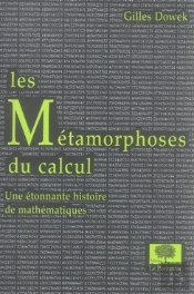Les Métamorphoses Du Calcul ; Une Étonnante Histoire De Mathématiques