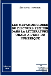 Les Métamorphoses Du Discours Féminin Dans La Littérature Orale À L'Ère Du Numérique