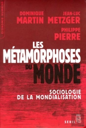 Les Métamorphoses Du Monde ; Sociologie De La Mondialisation